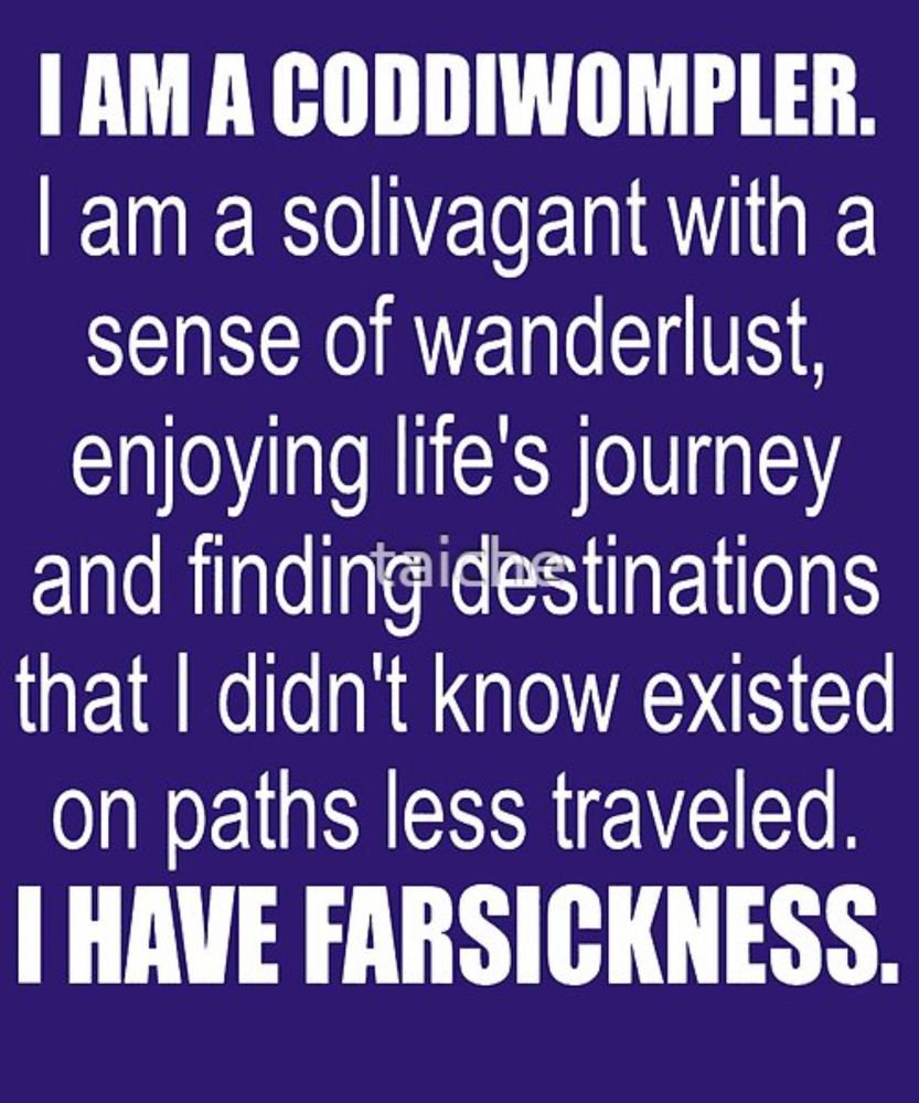 I Am A Coddiwompler. I Have Far Sickness.  by taiche | Redbubble