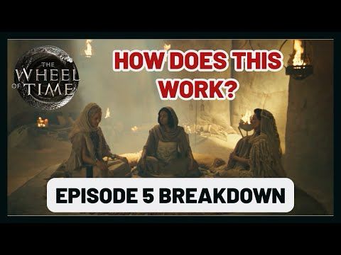 Another Good One? Episode 5 Breakdown - Wheel of Time Season 3