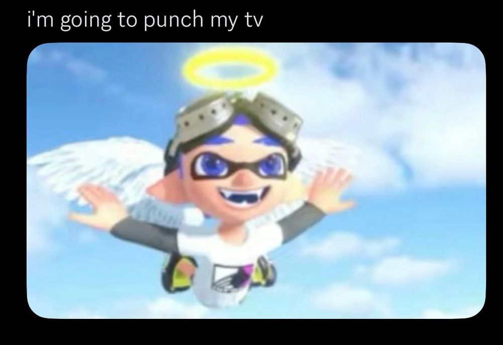 a screenshot taken from Discord with the text "i'm going to punch my TV", with an image that has an inkling boy with blue hair and goggles flying with angel wings and a halo.