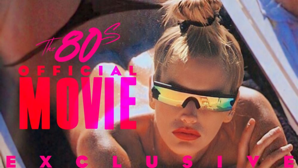 The 80s: Official Movie