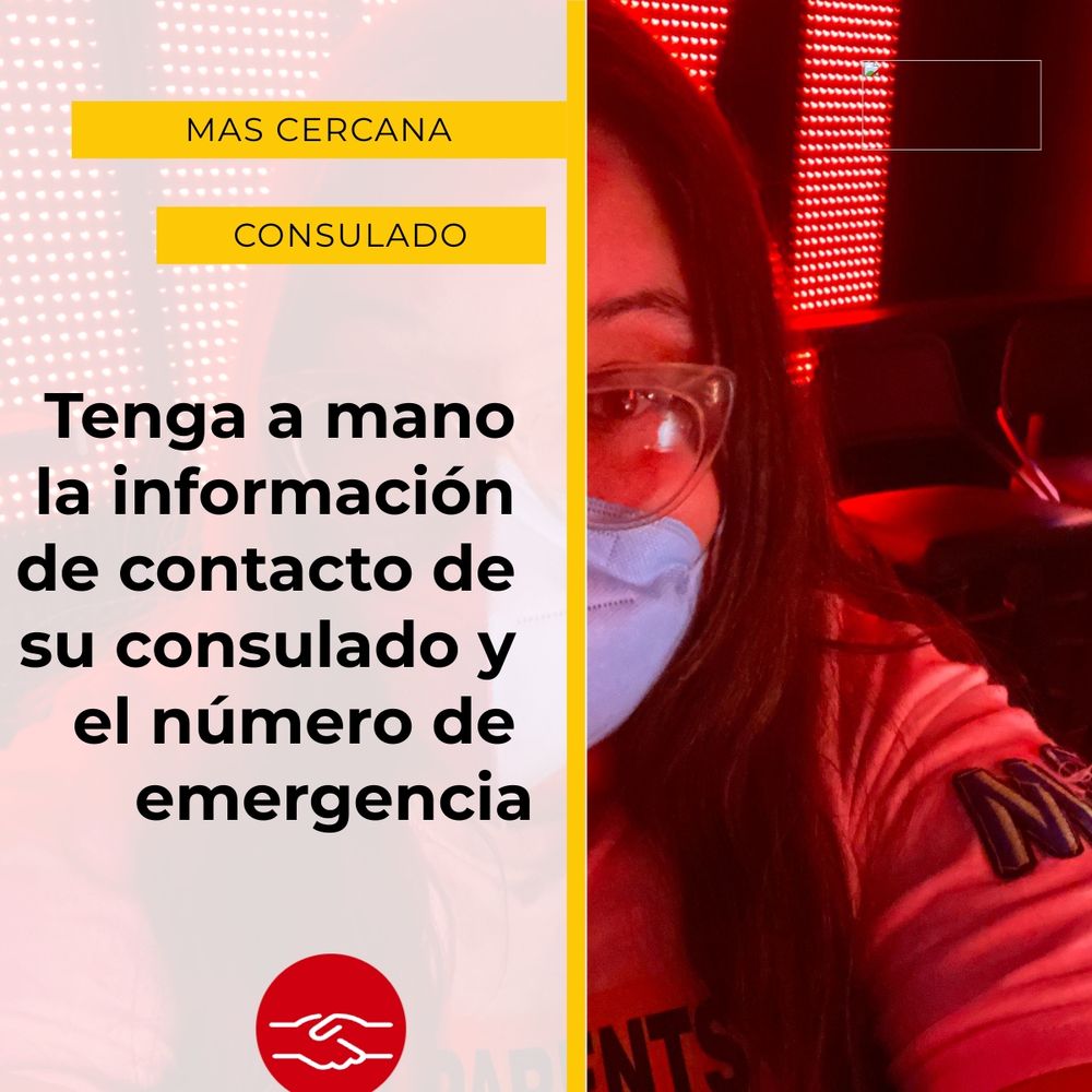 Flyer in Spanish. It advises to keep the contact information and emergency number of the nearest consulate handy.