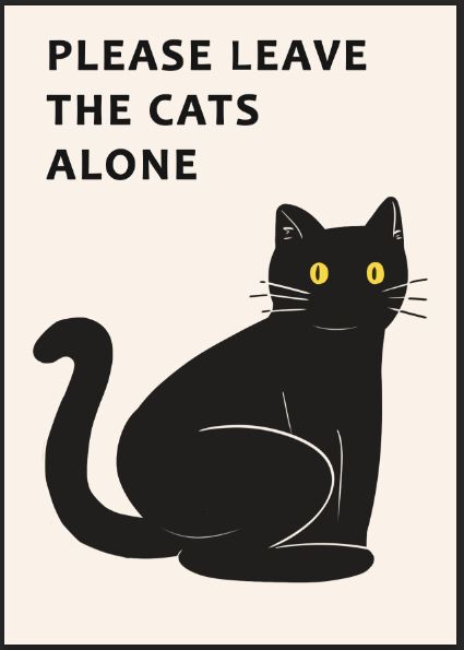 poster of a black cat saying "please leave the cats alone"