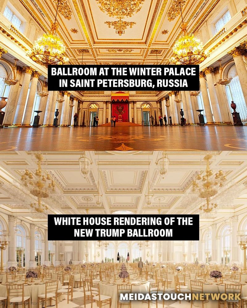 En haut : photo de la salle de bal du palais d'hiver à Saint-Pétersbourg (Russie).
En bas : vue de la nouvelle salle de bal de Trump à la Maison Blanche.

Point commun : démesurée et tout en dorures, colonnades de chaque côté, plafond sculpté (mais le parquet de Saint-Pétersbourg est bien plus beau que les carreaux de marbre noirs et blancs de la Maison Blanche). 
