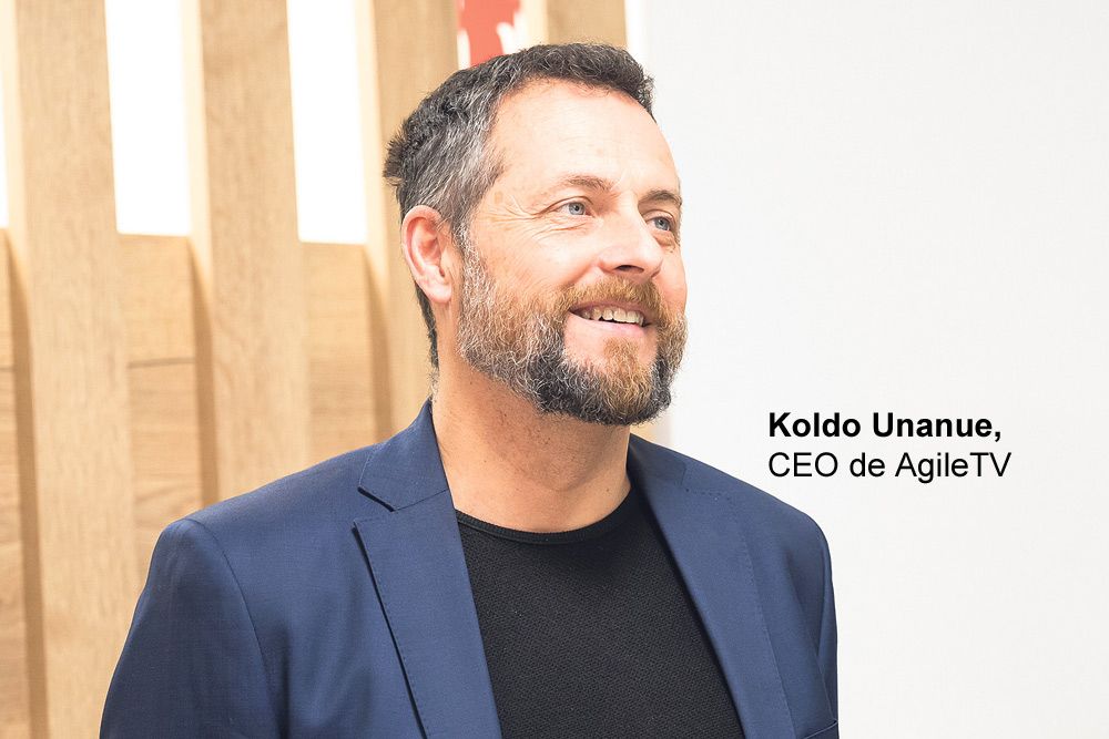 Koldo Unanue, CEO de AgileTV
