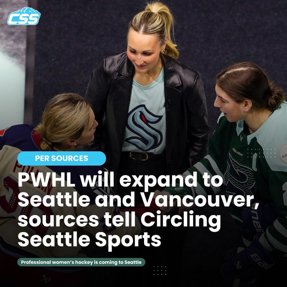 Seattle Kraken assistant coach Jessica Campbell, center in a black leather jacket, flanked by Marie-Philip Poulin of the Montreal Victoire and Hilary Knight of the Boston Fleet. All three are behind text. Blue text above reads "Per sources" while white text below reads "PWHL will expand to Seattle and Vancouver, sources tell Circling Seattle Sports" and green text below reads "Professional women's hockey is coming to Seattle." Main "CSS" logo in the top left.
