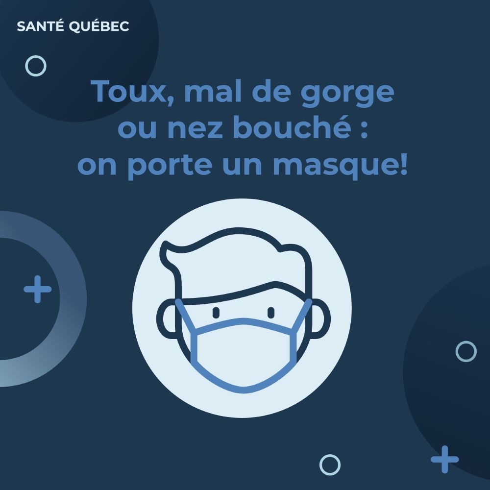 Toux, mal de gorge ou nez bouché : on porte un masque!  