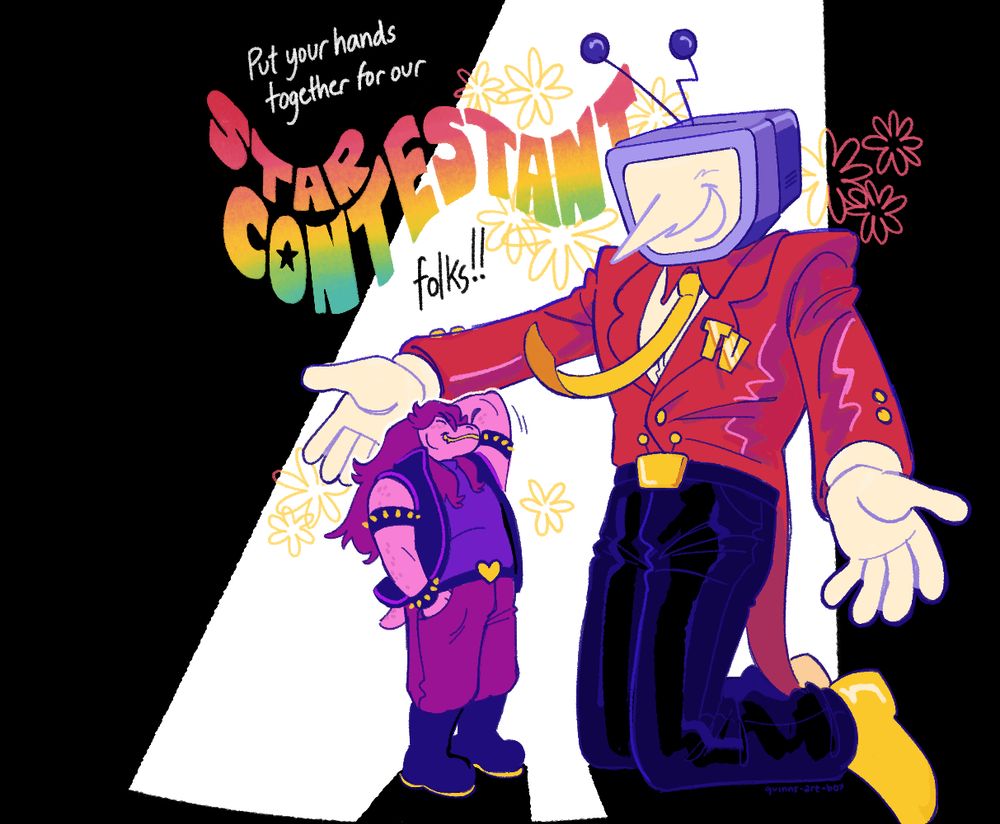 a digital drawing of susie and tenna from deltarune. tenna is kneeling and gesturing at susie in a celebratory way with both arms. he's smiling and susie is grinning up at him, with one hand in her pocket and the other behind her head like she's a little bit embarrassed. tenna is saying "put your hands together for our star contestant, folks!" and the words "star contestant" are in wavy rainbow letters. there are flowers doodled around them and a stark white spotlight against a black background.