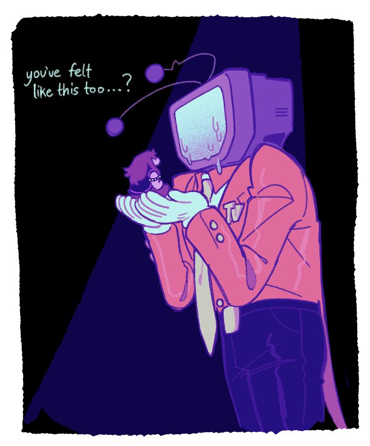 a digital drawing of tenna holding susie in his cupped hands. she's sitting and looking up at him with her back to the viewer. tenna's blank screen face only shows static and he's crying, the tears coming from approximately where eyes would be if he had them. he's saying "you've felt like this too...?" the background is a black rectangle with a faint blue spotlight behind them.
