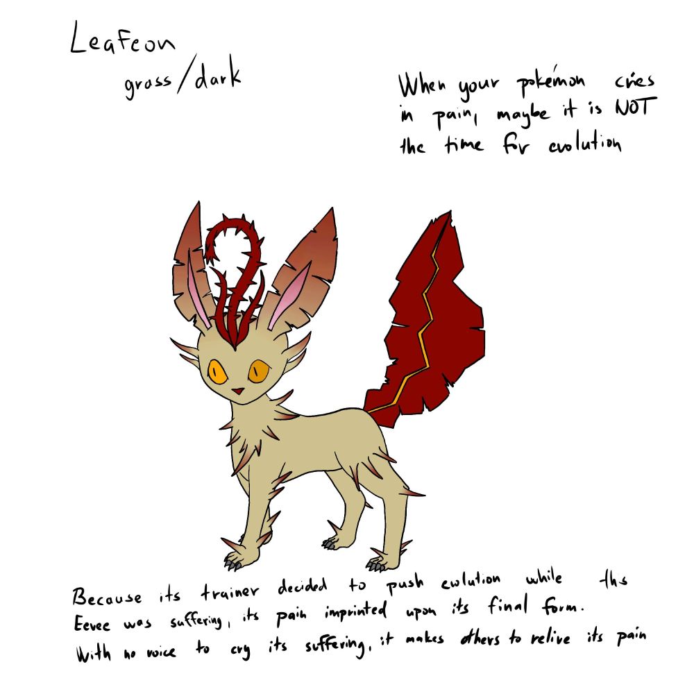 Leafeon as grass/dark type with more thorns and autumn colour theme. Description says you can achieve this by evolving eevee into leafeon while it is suffering in pain.