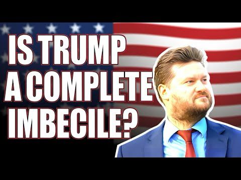 Is Trump a complete imbecile? Here's an honest and deep dive attempt to answer that question