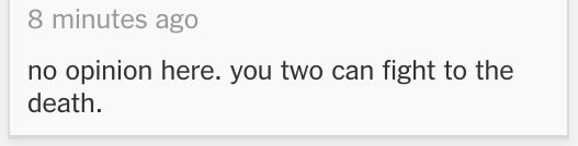8 minutes ago

no opinion here. you two can fight to the death.