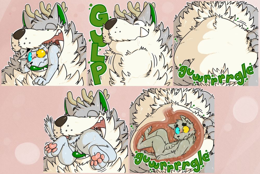 A collection of stickers themed after vore.

Top row:

1. An anthropomorphic wolf with antlers with his maw open and a casual look on his face. An anthropomorphic cat peeks out from within the wolf's jaws, only his head and arms visible, blushing and looking slightly nervous.

2. An anthropomorphic wolf with antlers gulps loudly, with a visible, round bulge traveling down his neck.

3. The wolf holds his large, fuzzy belly, the stomach within rumbling loudly indicating that it's full.

Bottom row:

1. An anthropomorphic wolf with antlers with his maw open and a casual look on his face. The rump and legs of an anthropomorphic cat peek out from within the jaws, the tail and paws wiggling.

2. An interior view of the wolf's stomach, showing the anthropomorphic cat being held inside the belly. The cat is blushing and dripping in drool and other fluids, looking uncertain of his future as the stomach gurgles loudly around him.