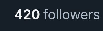 Screenshot of my current amount of followers (420)