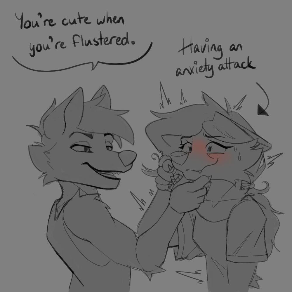 Smug dude, holding Sage's chin: "You're cute when you're flustered."
Sage is twirling her hair, her face red, sweating and shaking. An arrow points to her, reading "Having an anxiety attack"