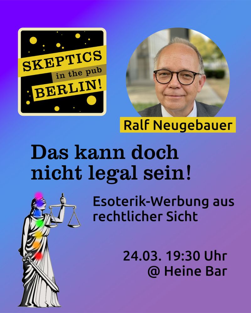 Ankündigung mit Portrait von Ralf Neugebauer:
Das kann doch nicht legal sein!
Esoterik-Werbung aus rechtlicher Sicht
24.03. 19:30 Uhr @ Heine Bar