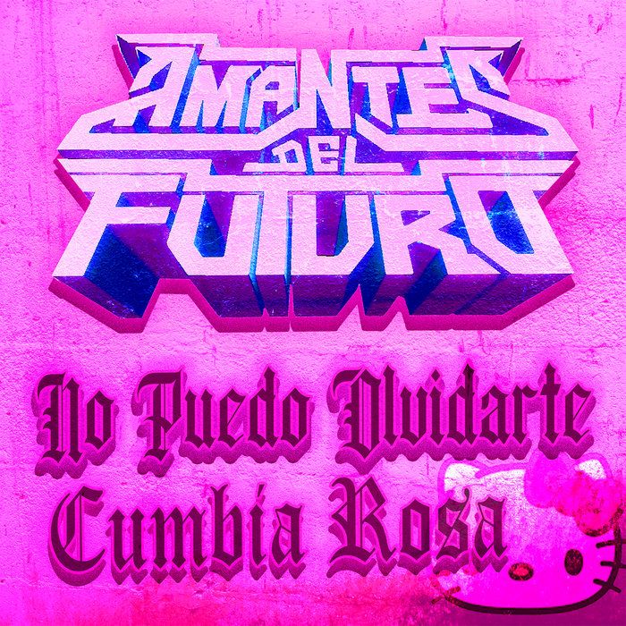 No puedo Olvidarte Cumbia Rosa ft Lisette Martell, by AMANTES DEL FUTURO