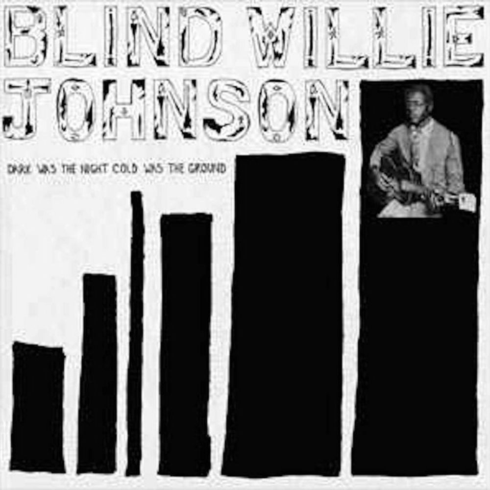 Dark Was The Night Cold Was The Ground, by Blind Willie Johnson