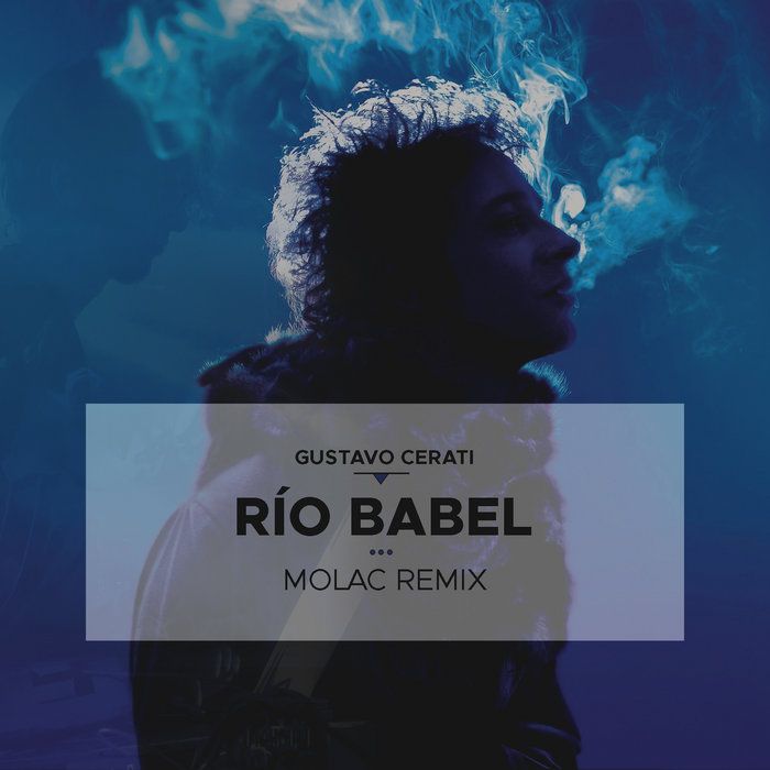 Gustavo Cerati - Río Babel (Molac Remix), by Molac