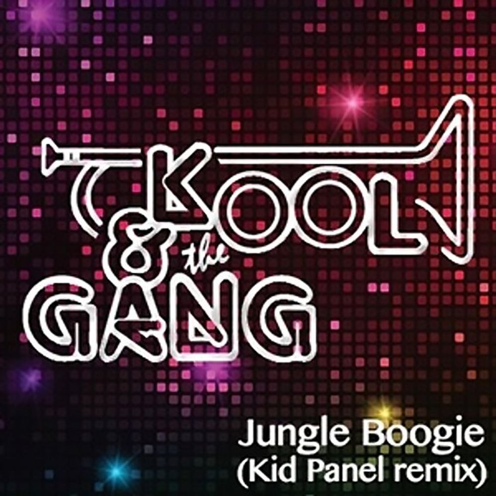 Kool & The Gang - Jungle Boogie (Kid Panel Rmx), by Kid Panel