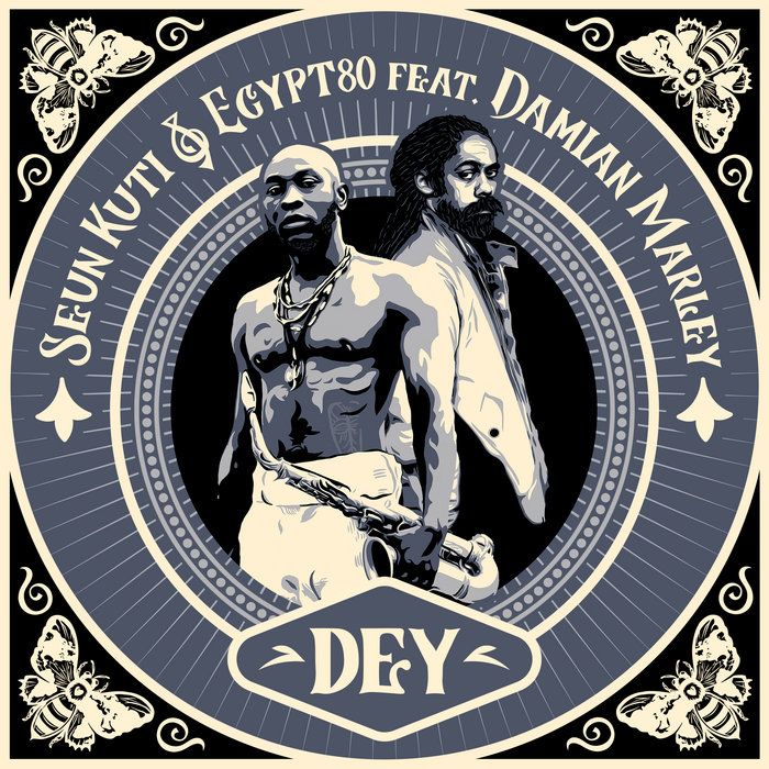 Dey feat Damian Marley / Dey (Instrumental), by Seun Kuti & Egypt 80