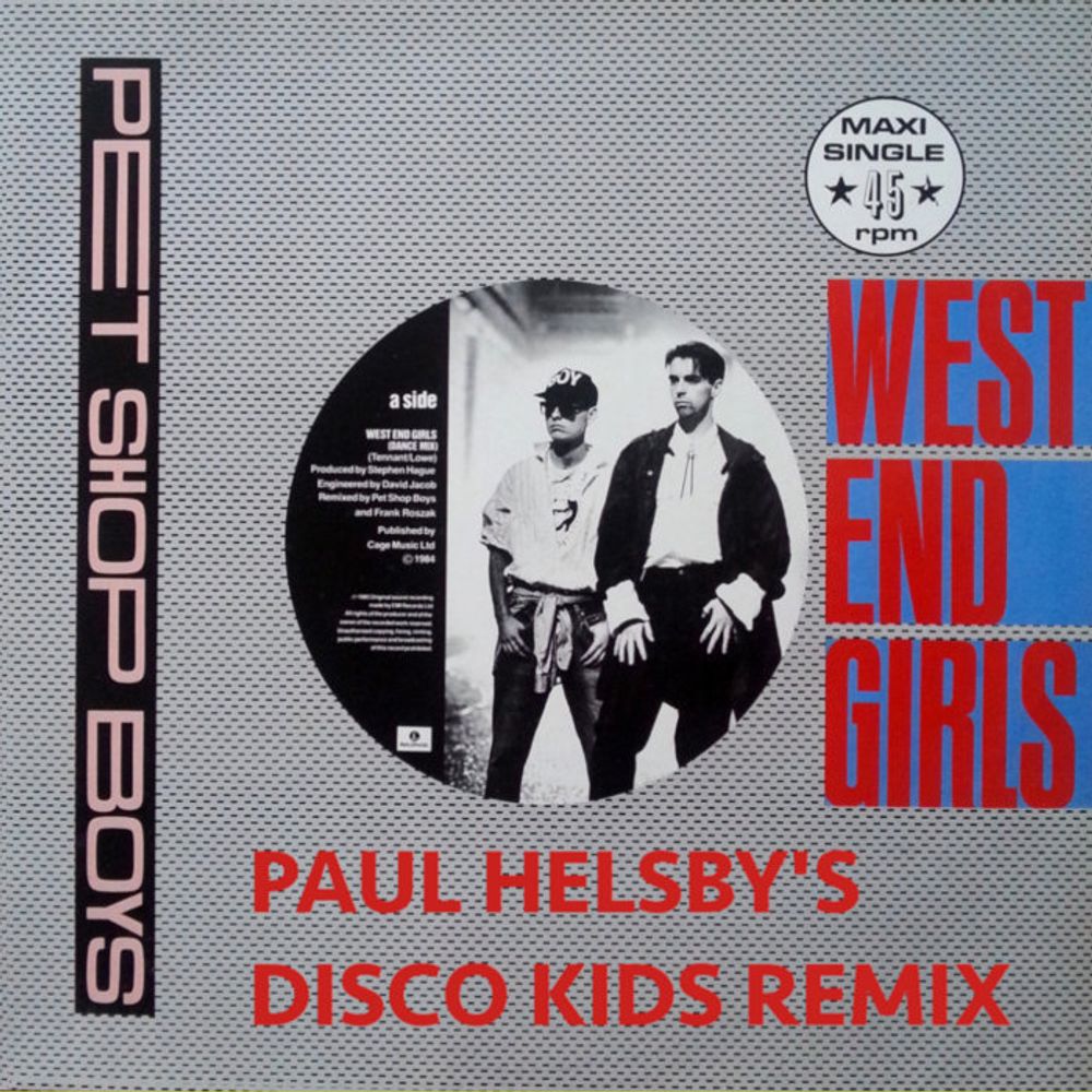 Pet Shop Boys - West End Girls (Paul Helsby's Disco Kids Remix), by Paul Helsby