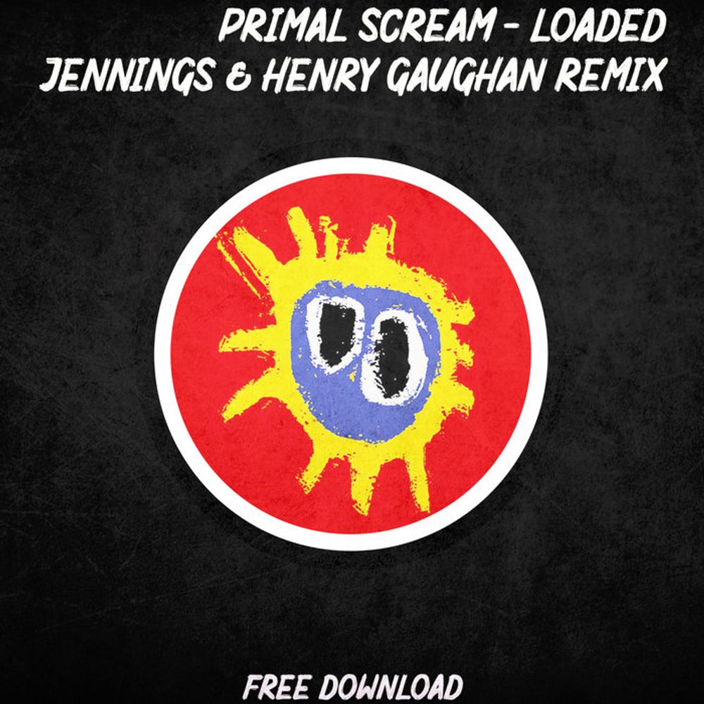 Primal Scream - Loaded (Jennings & Henry Gaughan Remix), by VARIOUS ARTISTS