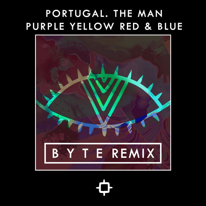 Portugal. The Man - Purple Yellow Red & Blue (B Y T E Remix), by Discoholic