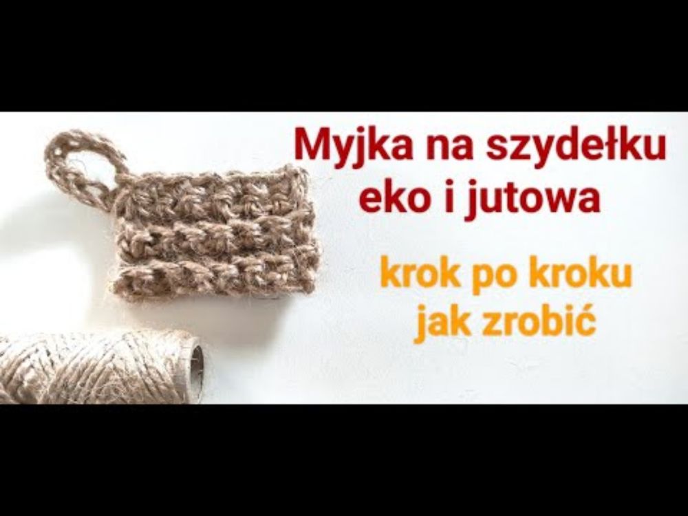 Myjka na szydełku eko, prosta, jutowa krok po kroku jak zrobić Crochet eco dish washer