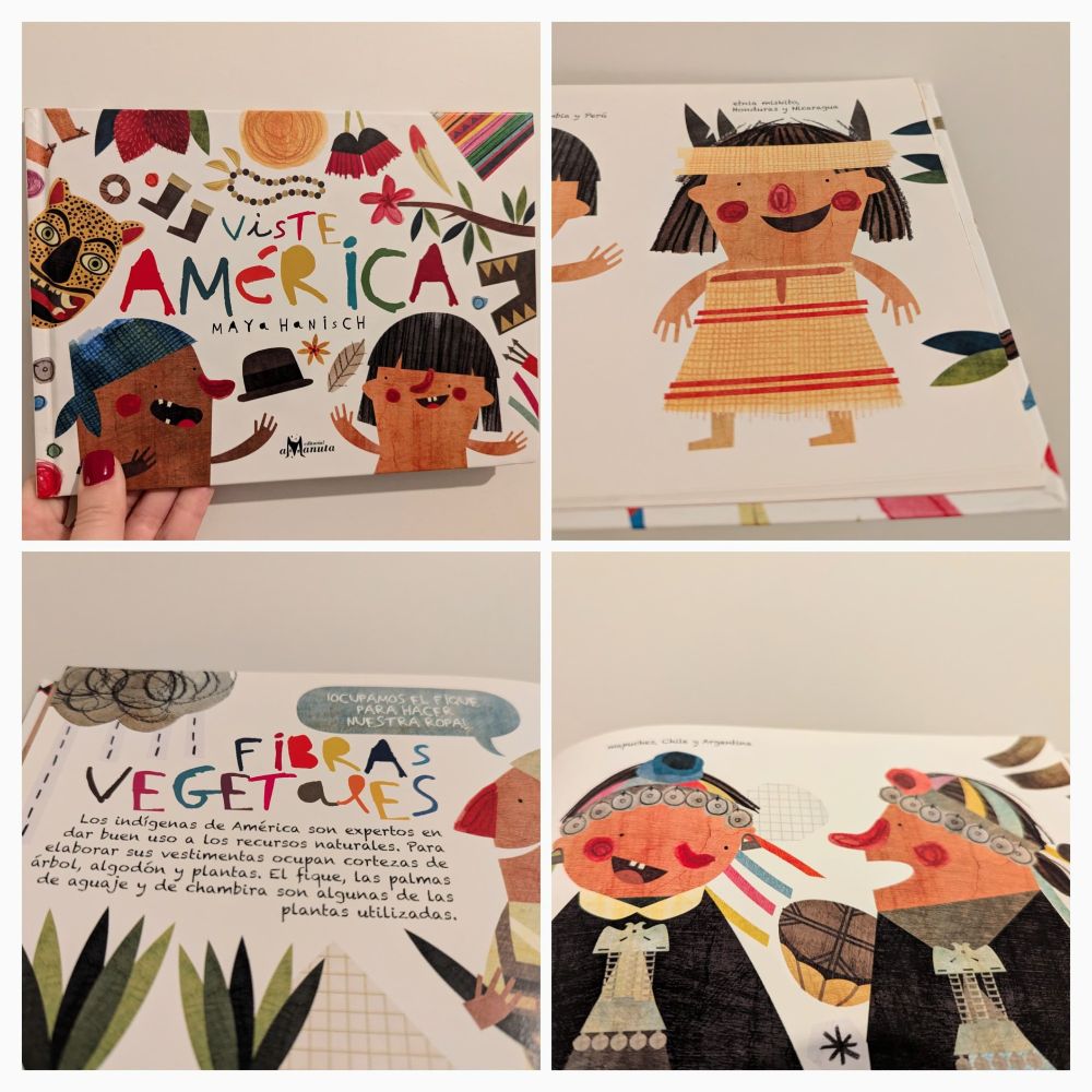 Collage of pages from Viste América, a children's book by Maya Hanisch. Colorful illustrations show the traditional clothing of Indigenous peoples in the Americas, with plants, patterns, and smiling characters.