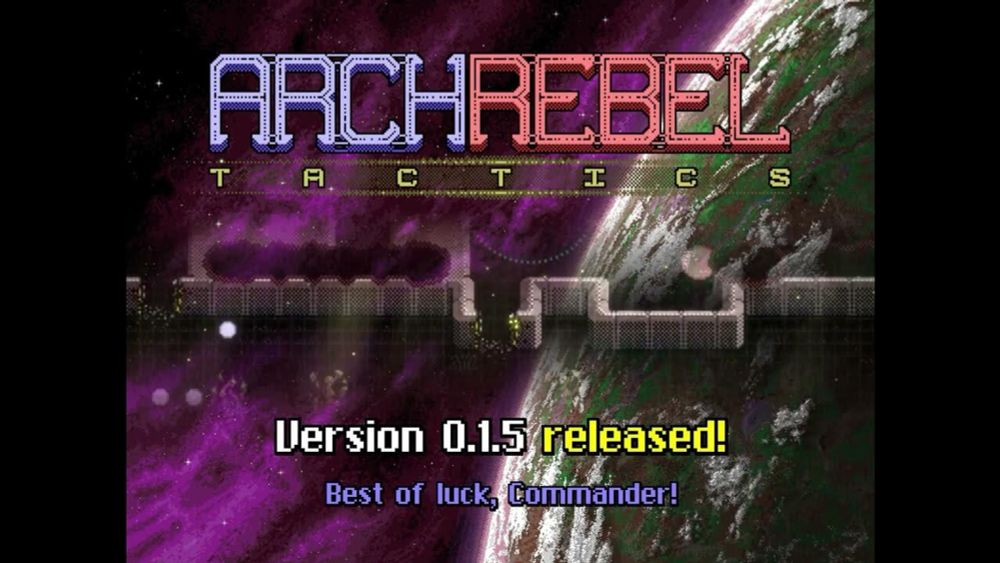 Archrebel Rebel - Version 0.1.5 has rolled out.