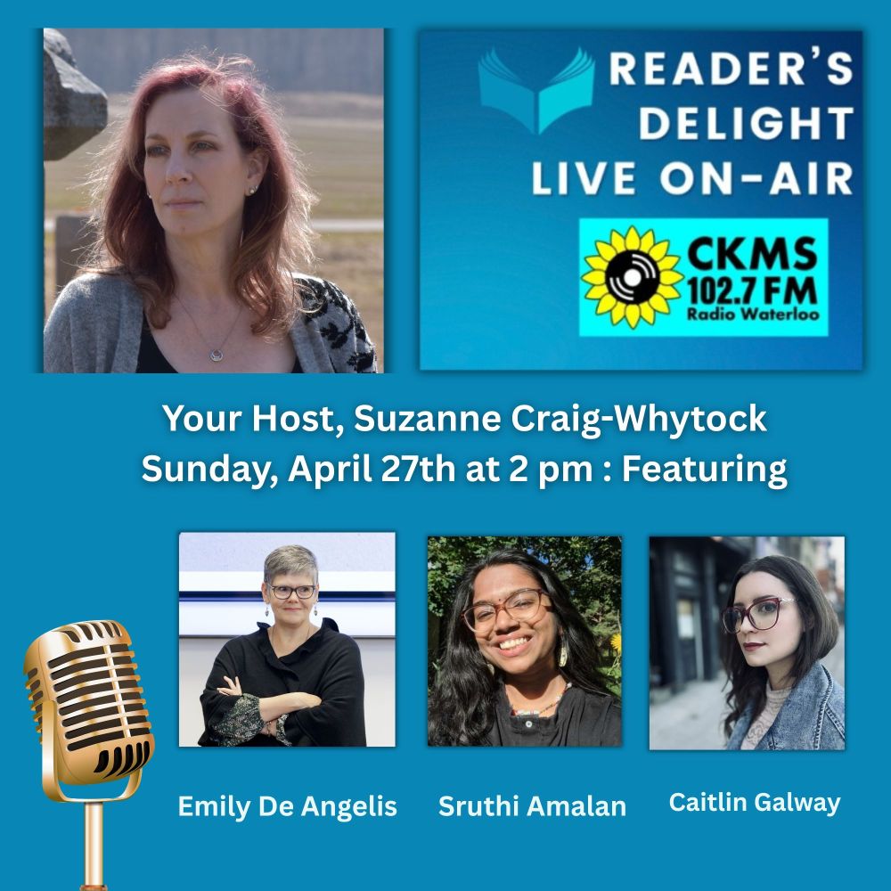 a poster with a blue background, the logo for CKMS 102.7fm Radio Waterloo, head shots of host Suzanne Craig-Whytock and authors Emily De Angelis, Sruthi Amalan, Caitlin Gallway