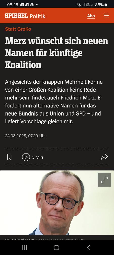 Spiegel Screenshot:
"Statt GroKo
Merz wünscht sich neuen Namen für künftige Koalition
Angesichts der knappen Mehrheit könne von einer Großen Koalition keine Rede mehr sein, findet auch Friedrich Merz. Er fordert nun alternative Namen für das neue Bündnis aus Union und SPD – und liefert Vorschläge gleich mit. "