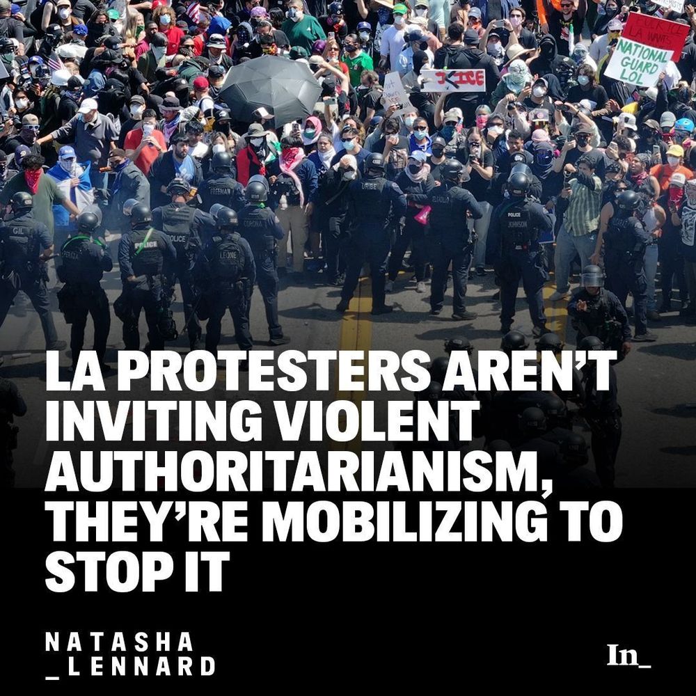 A photo of protesters gathering to demand an end to U.S. Immigration and Customs Enforcement workplace raids in Los Angeles on June 8, 2025, overlaid with the headline, "LA Protesters Aren’t Inviting Violent Authoritarianism, They’re Mobilizing to Stop It."