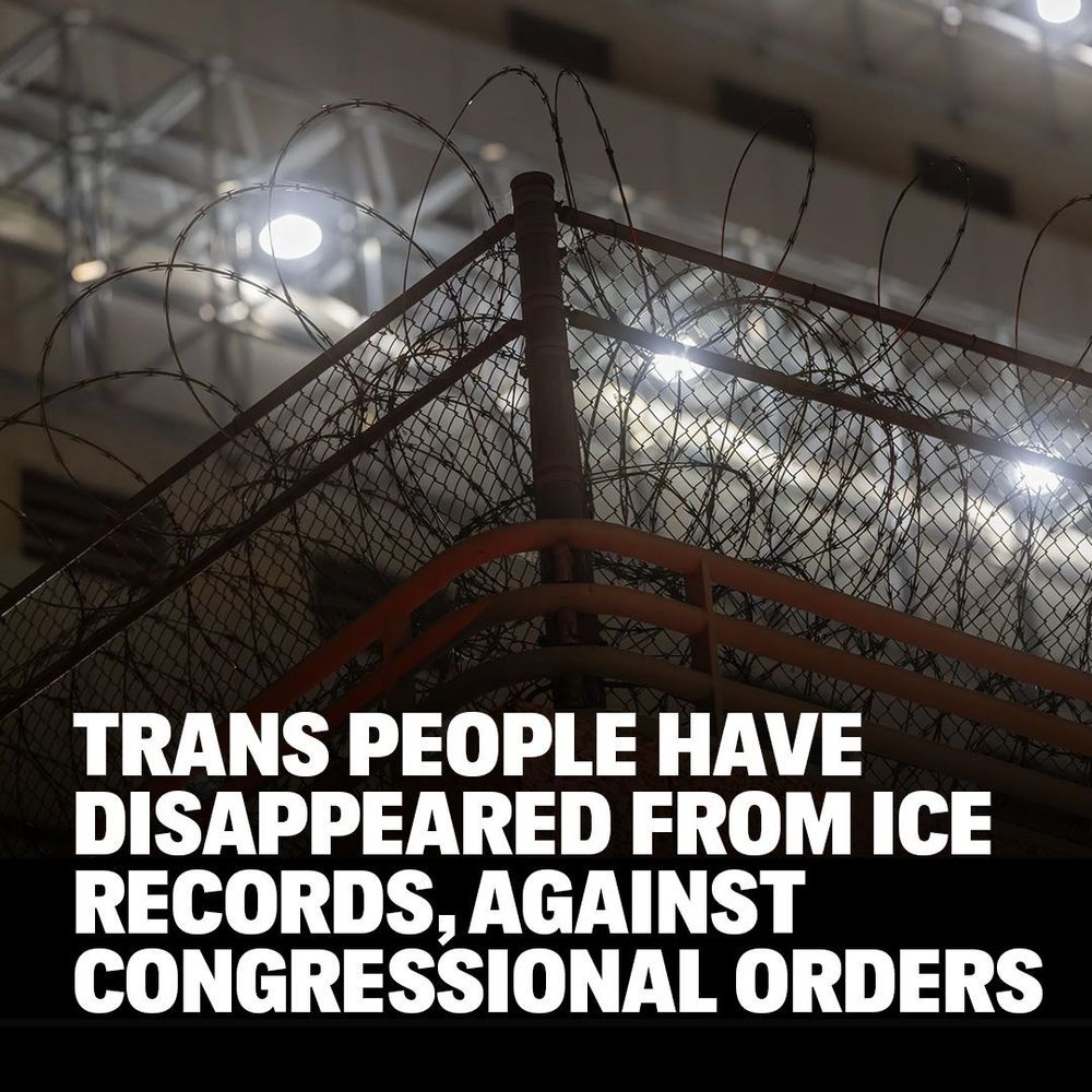 A photo of The Metropolitan Detention Center, used to hold people arrested by Immigration and Customs Enforcement, in Los Angeles, Calif., on June 12, 2025, overlaid with the headline, "Trans People Have Disappeared From ICE Records, Against Congressional Orders."