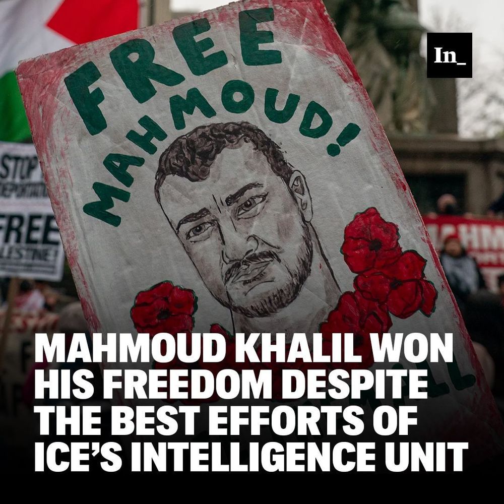 A photo of protesters gathering in Columbus Circle to demand the release of detained Columbia University graduate student Mahmoud Khalil on April 12, 2025, in NYC, overlaid with the headline, "Mahmoud Khalil Won His Freedom Despite the Best Efforts of ICE’s Intelligence Unit."