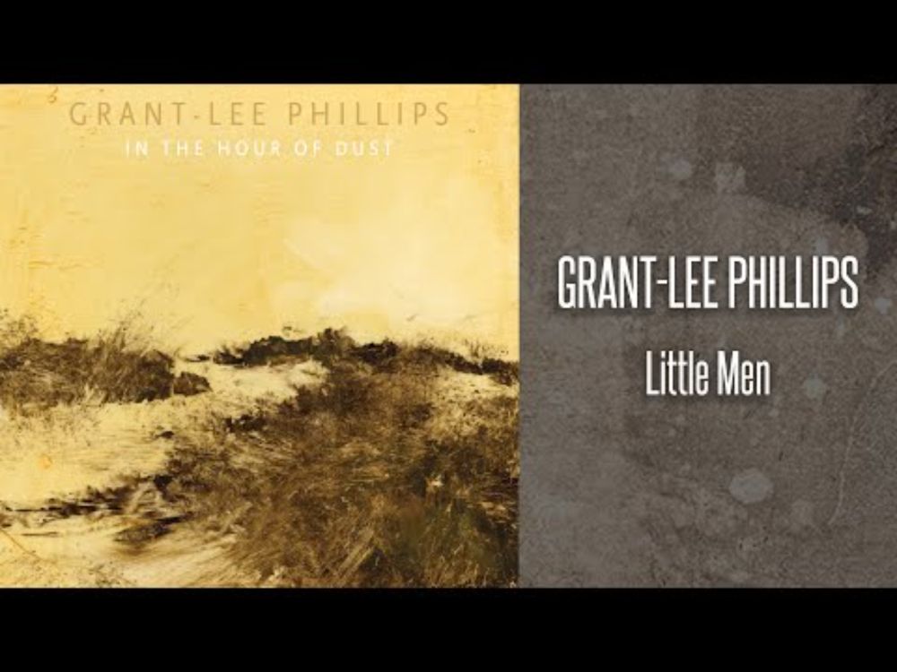 Grant-Lee Phillips - Little Men (Official Lyric Video)