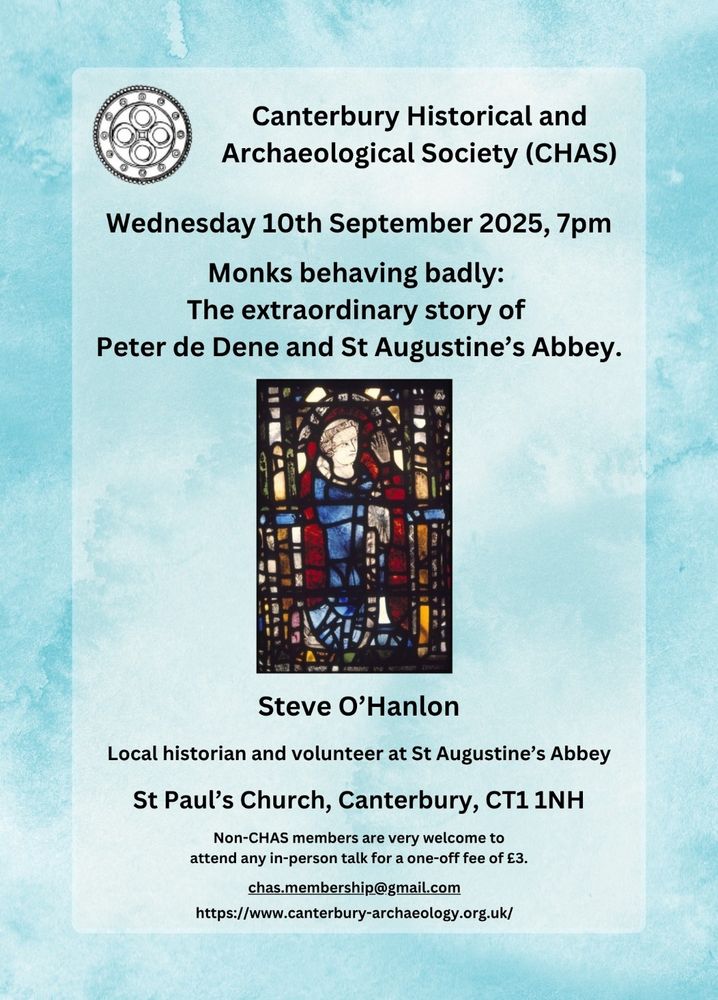 Poster advertising a talk by Steve O'Hanlon on 'Monks behaving badly: The extraordinary story of Peter de Dene and St Augustine's Abbey' at St Paul's Church, Canterbury, CT1 1NH. 10th September 2025, 7pm.