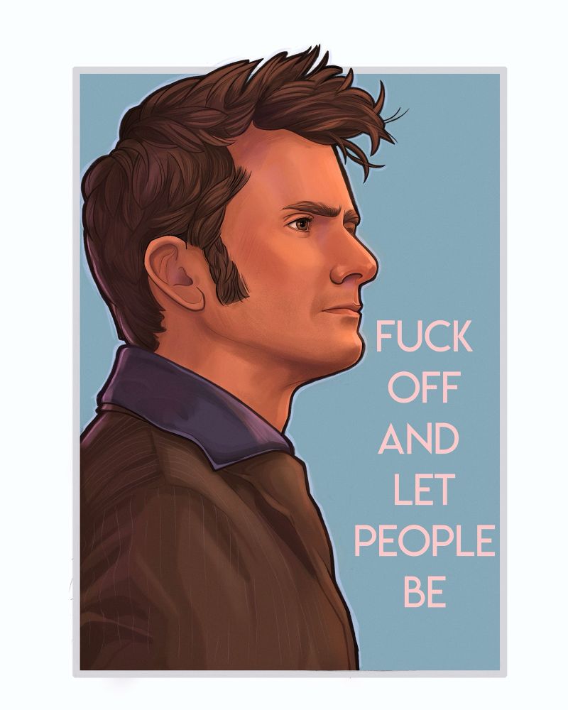 Art of David Tennant with caption “Fuck off and let people be”