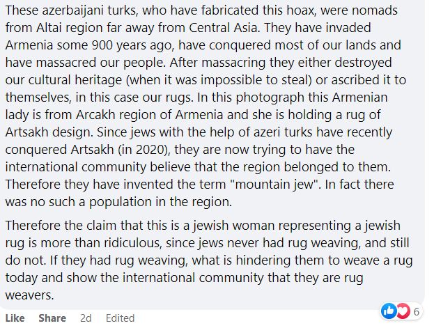 [...] In this photograph this Armenian lady is from Arcakh region of Armenia and she is holding a rug of Artsakh design. Since jews with the help of azeri turks have recently conquered Artsakh (in 2020), they are now trying to have the international community believe that the region belonged to them. Therefore they have invented the term "mountain jew". In fact there was no such a population in the region.
Therefore the claim that this is a jewish woman representing a jewish rug is more than ridiculous, since jews never had rug weaving, and still do not. If they had rug weaving, what is hindering them to weave a rug today and show the international community that they are rug weavers.