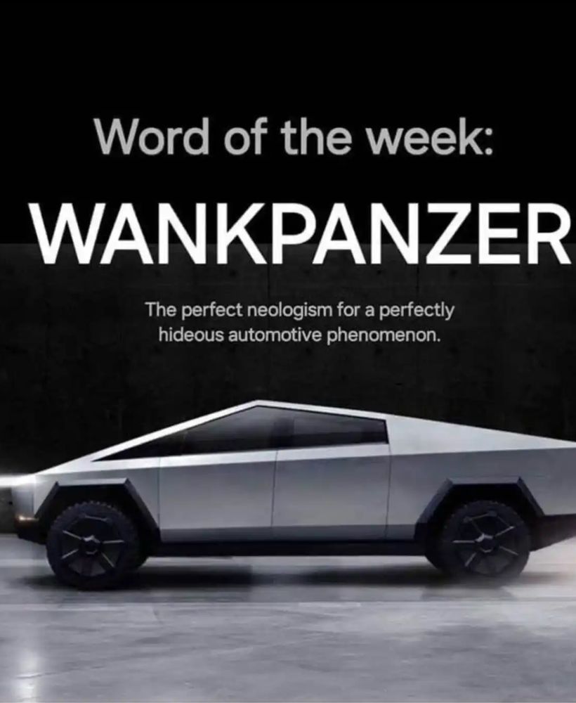 A picture of Mushes cybertruck with the new wWord of the Week.  WankPanzer