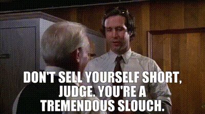 Caddyshack GIF, "Don't sell yourself short, you're a tremendous slouch."