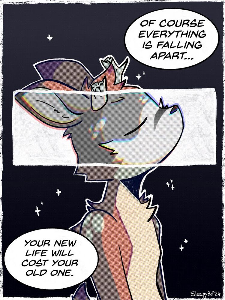 Of course everything is falling apart... Your new life will cost your old one.