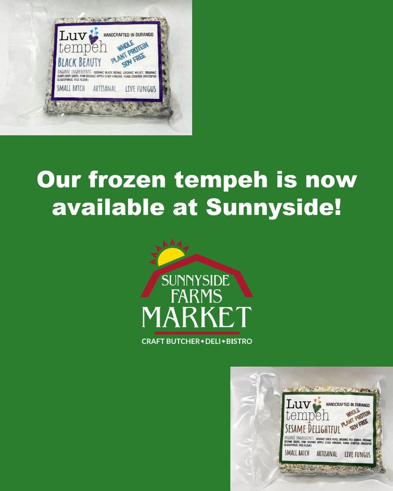 Packages of frozen Luv Tempeh, Sunnyside Farms Market logo & text "Our frozen tempeh is now available at Sunnyside!"