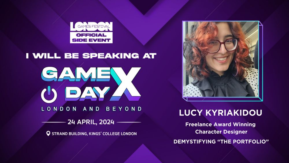 Announcement image with the text: London Games Festival official side event. I will be speaking at Game Day X. 24 April 2024 at Strand Building, Kings' College London. Lucy Kyriakidou, Freelance Award Winning Character Designer. Demystifying the portfolio