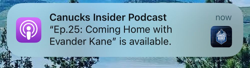 Apple Podcasts notification for Canucks Insider podcast “Ep 25: Coming Home with Evander Kane”