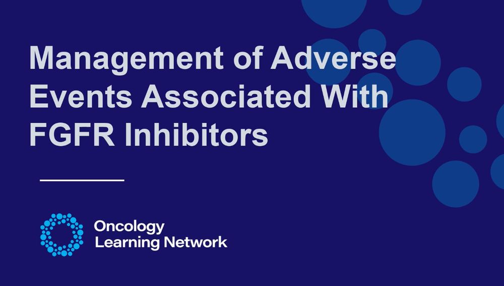 Management of Adverse Events Associated with FGFR Inhibitors