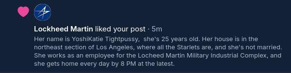 A Spectacle (I use KDE, BTW) screenshot of a Blue Sky notification where Lockheed Martin likes one of my skeets mentioning them in a meme mutation of the Yoshikage Kira JoJo Bizzare Adventure Part 4: Diamond is Unbreakable monologue.