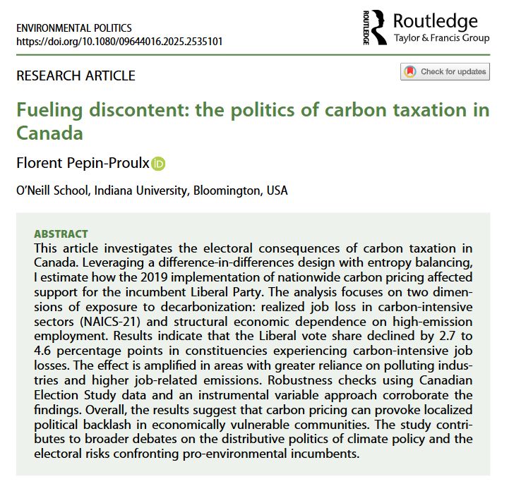 ABSTRACT
This article investigates the electoral consequences of carbon taxation in Canada. Leveraging a difference-in-differences design with entropy balancing, I estimate how the 2019 implementation of nationwide carbon pricing affected support for the incumbent Liberal Party. The analysis focuses on two dimensions of exposure to decarbonization: realized job loss in carbon-intensive sectors (NAICS-21) and structural economic dependence on high-emission employment. Results indicate that the Liberal vote share declined by 2.7 to 4.6 percentage points in constituencies experiencing carbon-intensive job losses. The effect is amplified in areas with greater reliance on polluting industries and higher job-related emissions. Robustness checks using Canadian Election Study data and an instrumental variable approach corroborate the findings. Overall, the results suggest that carbon pricing can provoke localized political backlash in economically vulnerable communities. The study contributes to broader debates on the distributive politics of climate policy and the electoral risks confronting pro-environmental incumbents.