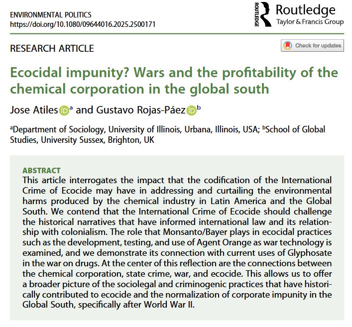 ABSTRACT
This article interrogates the impact that the codification of the International Crime of Ecocide may have in addressing and curtailing the environmental harms produced by the chemical industry in Latin America and the Global South. We contend that the International Crime of Ecocide should challenge the historical narratives that have informed international law and its relationship with colonialism. The role that Monsanto/Bayer plays in ecocidal practices such as the development, testing, and use of Agent Orange as war technology is examined, and we demonstrate its connection with current uses of Glyphosate in the war on drugs. At the center of this reflection are the connections between the chemical corporation, state crime, war, and ecocide. This allows us to offer a broader picture of the sociolegal and criminogenic practices that have historically contributed to ecocide and the normalization of corporate impunity in the Global South, specifically after World War II.