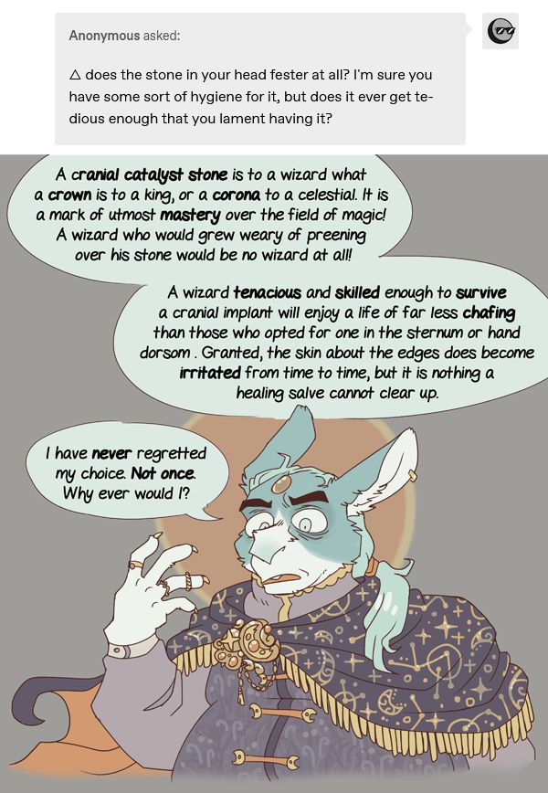 An OC ask meme where Hyden, dressed in his wizard finery, rambles for three paragraphs about how awesome the magic rock he inserted into his brain is and how it's akin to a crown on a king or halo on a celestial.